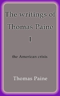 Cover The writings of Thomas Paine I