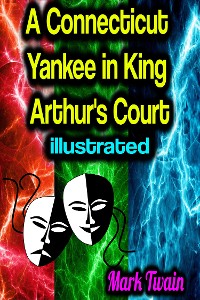 Cover A Connecticut Yankee in King Arthur's Court - illustrated
