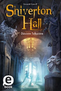 Cover Shiverton Hall - Düstere Schatten