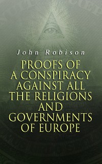 Cover Proofs of a Conspiracy against all the Religions and Governments of Europe