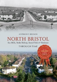 Cover North Bristol Seamills, Stoke Bishop, Sneyd Park & Henleaze Through Time