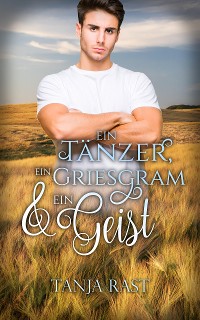 Cover Ein Tänzer, ein Griesgram & ein Geist