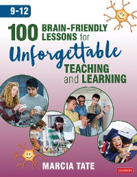 Cover 100 Brain-Friendly Lessons for Unforgettable Teaching and Learning (9-12)