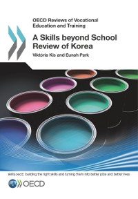 Cover OECD Reviews of Vocational Education and Training A Skills beyond School Review of Korea