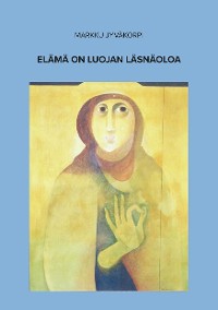 Cover Elämä on luojan läsnäoloa