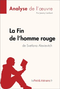 Cover La Fin de l'homme rouge de Svetlana Alexievitch (Analyse de l'oeuvre)