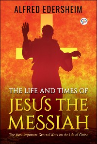 Cover The Life and Times of Jesus the Messiah