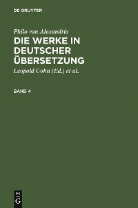 Cover Philo von Alexandria: Die Werke in deutscher Übersetzung. Band 4