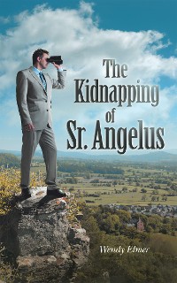 Cover The Kidnapping of Sr. Angelus