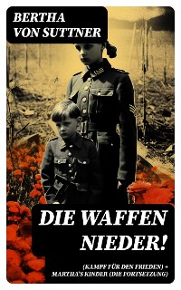 Cover Die Waffen nieder! (Kampf für den Frieden) + Martha's Kinder (Die Fortsetzung)