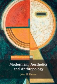 Cover Modernism, Aesthetics and Anthropology