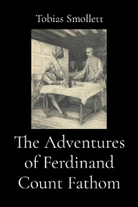 Cover The Adventures of Ferdinand Count Fathom (Illustrated)