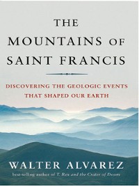 Cover The Mountains of Saint Francis: Discovering the Geologic Events That Shaped Our Earth