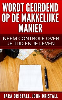 Cover Wordt Geordend op de Makkelijke Manier: Neem Controle over Je Tijd en Je Leven