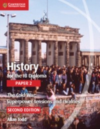 Cover History for the IB Diploma Paper 2 The Cold War: Digital Edition