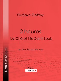 Cover 2 heures : La Cité et l'Île Saint-Louis