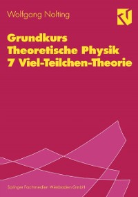 Cover Grundkurs Theoretische Physik 7 Viel-Teilchen-Theorie