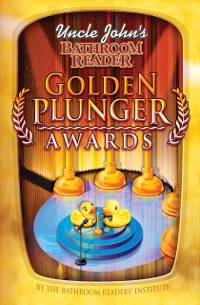 Cover Uncle John's Bathroom Reader Golden Plunger Awards