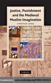 Cover Justice, Punishment and the Medieval Muslim Imagination