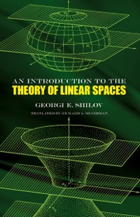 Cover An Introduction to the Theory of Linear Spaces