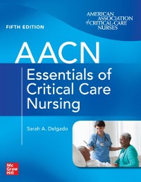 Cover AACN Essentials of Critical Care Nursing, Fifth Edition