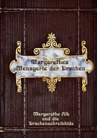 Cover Margarethes Menagerie der Drachen