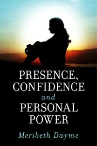 Cover Presence, Confidence and Personal Power
