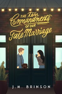 Cover The Ten Commandments of Our Fake Marriage