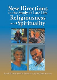 Cover New Directions in the Study of Late Life Religiousness and Spirituality