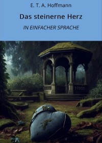 Cover Das steinerne Herz: In Einfacher Sprache