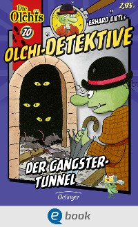 Cover Olchi-Detektive 20. Der Gangster-Tunnel
