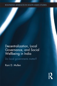 Cover Decentralization, Local Governance, and Social Wellbeing in India