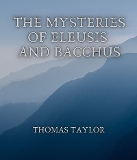 Cover The Mysteries of Eleusis and Bacchus