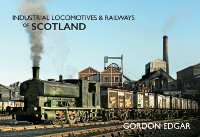 Cover Industrial Locomotives & Railways of Scotland
