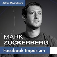 Cover Mark Zuckerberg und sein Imperium