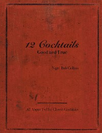 Cover 12 Cocktails Good and True