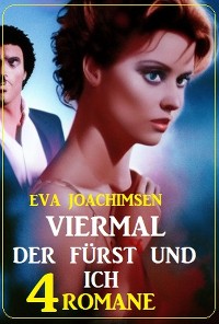 Cover Viermal der Fürst und ich: 4 Romane