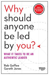 Cover Why Should Anyone Be Led by You? With a New Preface by the Authors