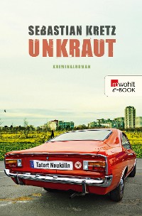 Cover Unkraut: Tatort Neukölln