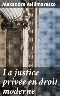 Cover La justice privée en droit moderne