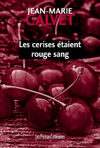 Cover Les cerises étaient rouge sang