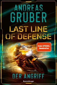 Cover Last Line of Defense, Band 1: Der Angriff. Die neue Action-Thriller-Reihe von Nr. 1 SPIEGEL-Bestsellerautor Andreas Gruber!