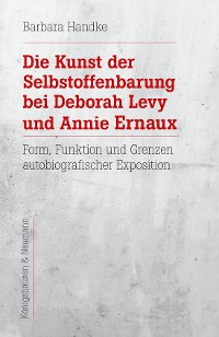 Cover Die Kunst der Selbstoffenbarung bei Deborah Levy und Annie Ernaux