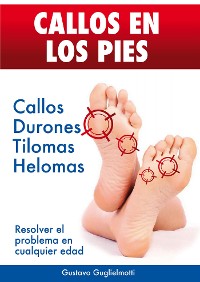 Cover CALLOS EN LOS PIES - Solución definitiva para Callos, Tilomas y Helomas.