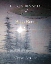 Cover Het Zilveren Spoor V: Bugs Bunny