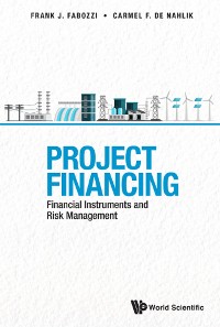 Cover PROJECT FINANCING: FINANCIAL INSTRUMENTS AND RISK MANAGEMENT