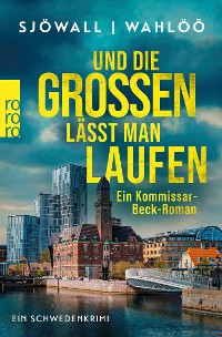 Cover Und die Großen lässt man laufen: Ein Kommissar-Beck-Roman