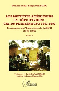 Cover Les baptistes americains en Cote d'Ivoire : cas du pays senoufo 1943-1997