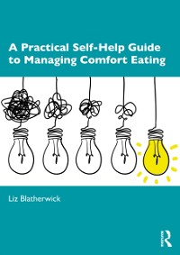 Cover Practical Self-Help Guide to Managing Comfort Eating
