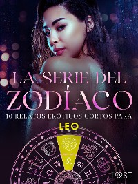 Cover La serie del Zodíaco. 10 relatos eróticos cortos para Leo